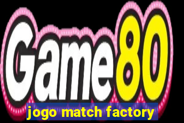 jogo match factory